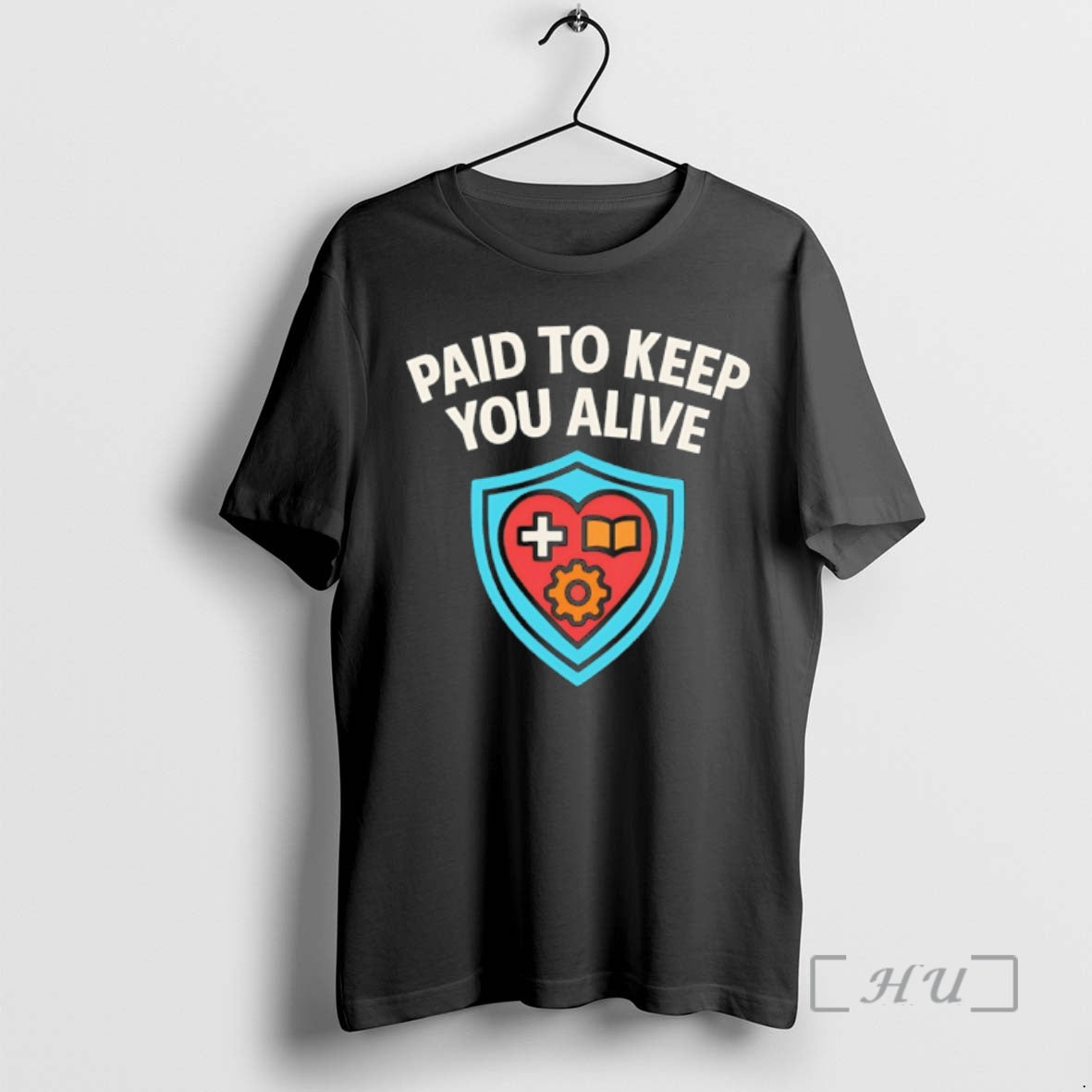 Trending Paid To Keep You Alive T-Shirts, Hoodie, Sweatshirt | PopFlextees.com