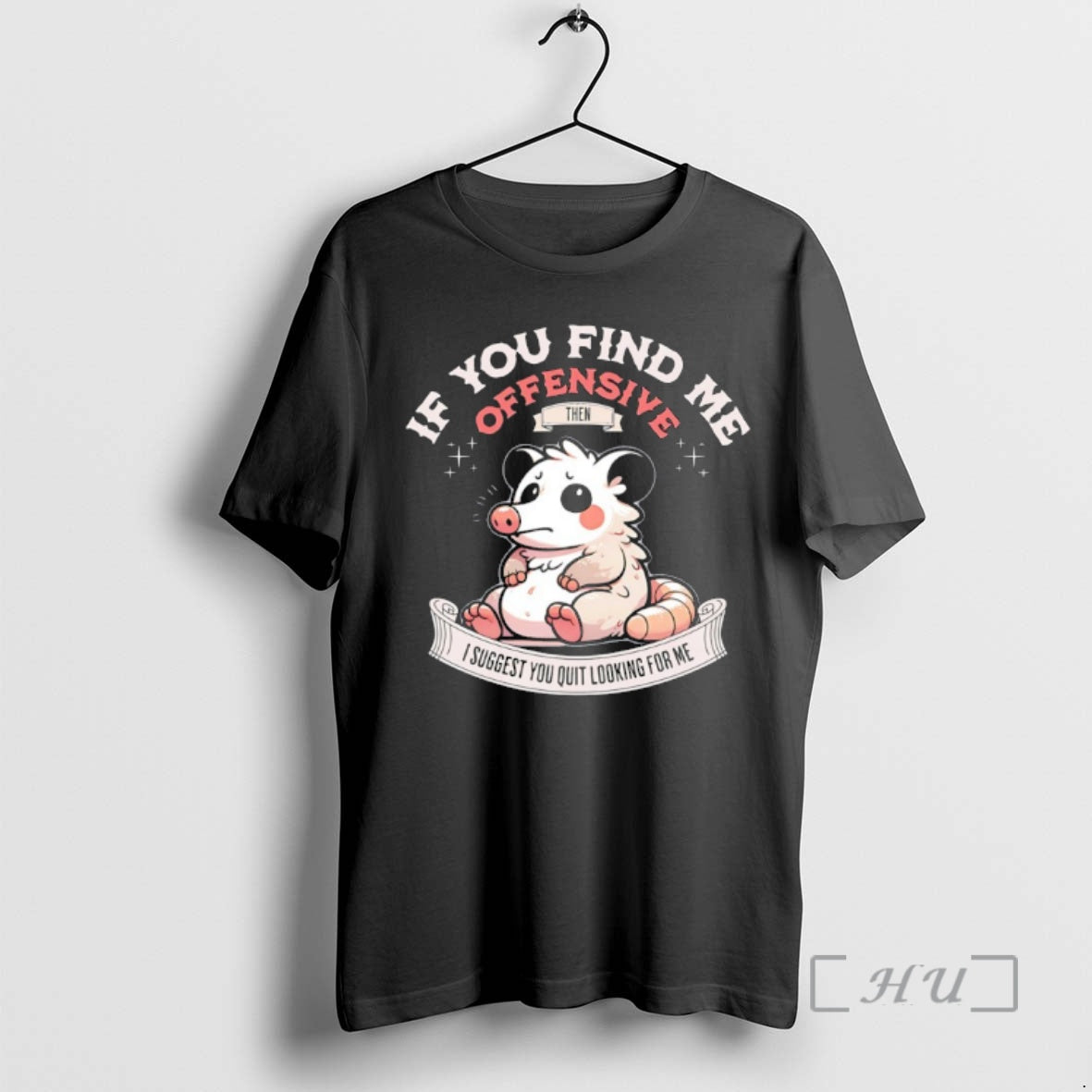 Trending Possum If You Find Me Offensive Then I Suggest You Quit Looking For Me T-Shirts, Hoodie, Sweatshirt