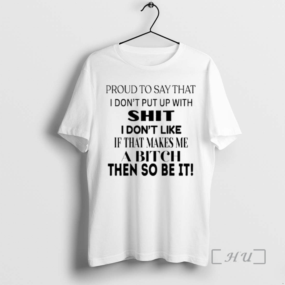 Trending Proud To Say That I Dont Put Up With Shit I Dont Like If T-Shirts, Hoodie, Sweatshirt | PopFlextees.com