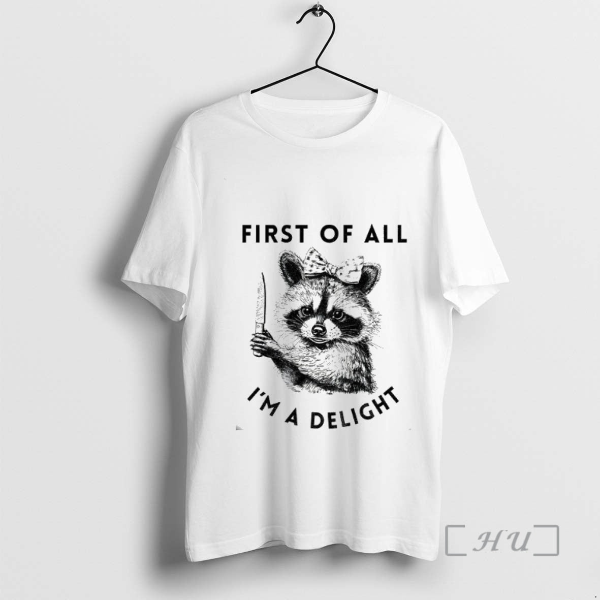Trending Raccoon First Of All Im A Delight T-Shirts, Hoodie, Sweatshirt | PopFlextees.com