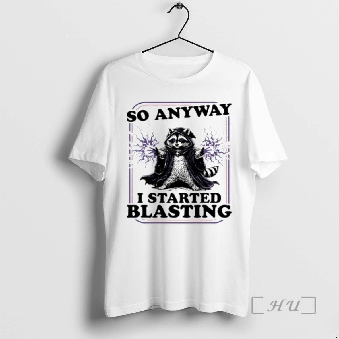 Trending Raccoon So Anyway I Started Blasting T-Shirts, Hoodie, Sweatshirt | PopFlextees.com