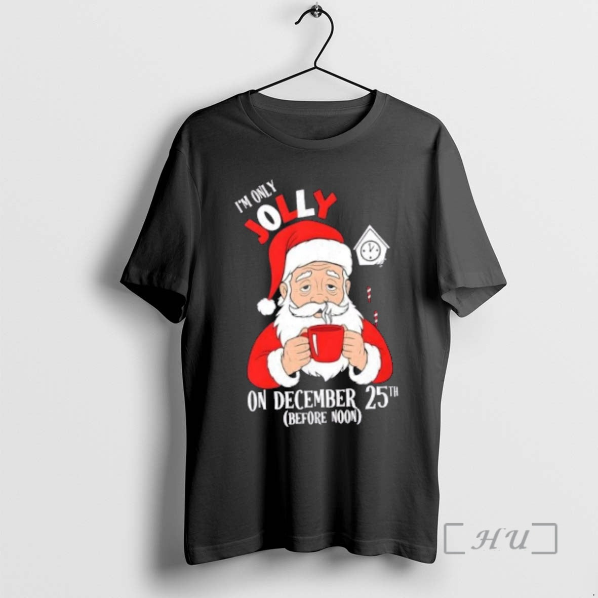 Trending Santa Claus Im Only Jolly On December 25th Christmas T-Shirts, Hoodie, Sweatshirt | PopFlextees.com
