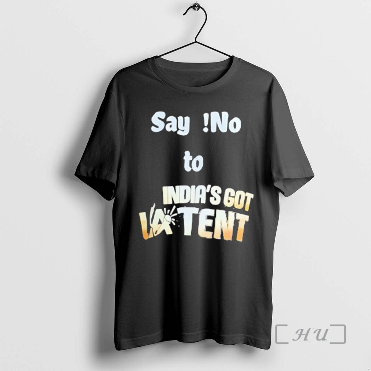 Trending Say No To Indias Got Talent La Tent T-Shirts, Hoodie, Sweatshirt | PopFlextees.com