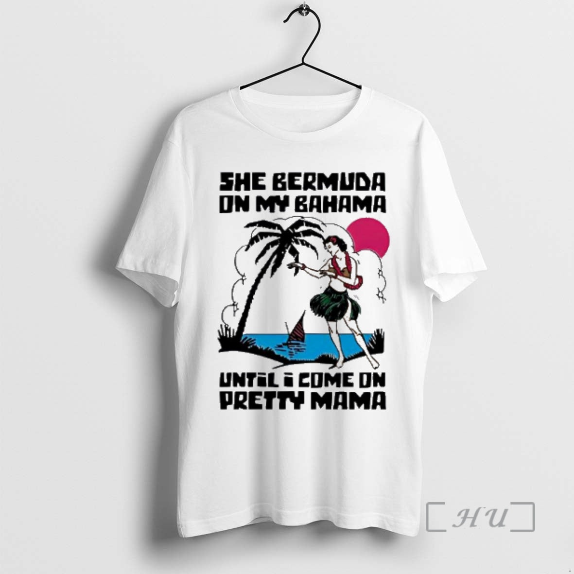 Trending She Bermuda On My Bahama Hula Girl Palm Tree Sun Until I Come On T-Shirts, Hoodie, Sweatshirt | PopFlextees.com