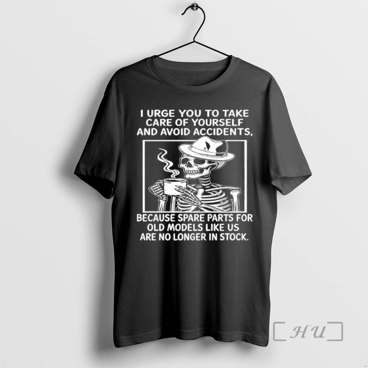 Trending Skeleton I Urge You To Take Care Of Yourself And Avoid Accidents Because Spare T-Shirts, Hoodie, Sweatshirt