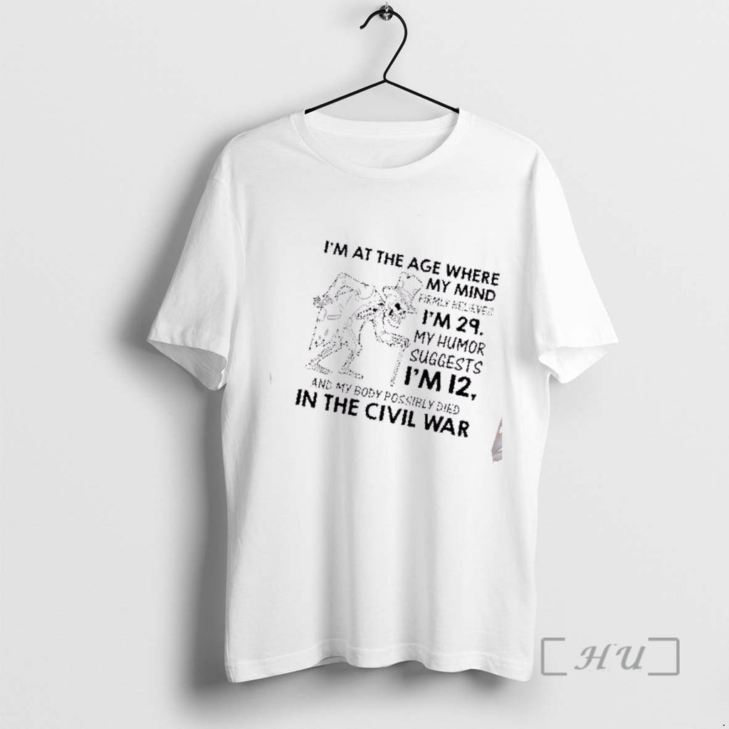 Trending Skeleton Im At The Age Where My Mind Firmly Believes Im 29 My Humor T-Shirts, Hoodie, Sweatshirt | PopFlextees.com