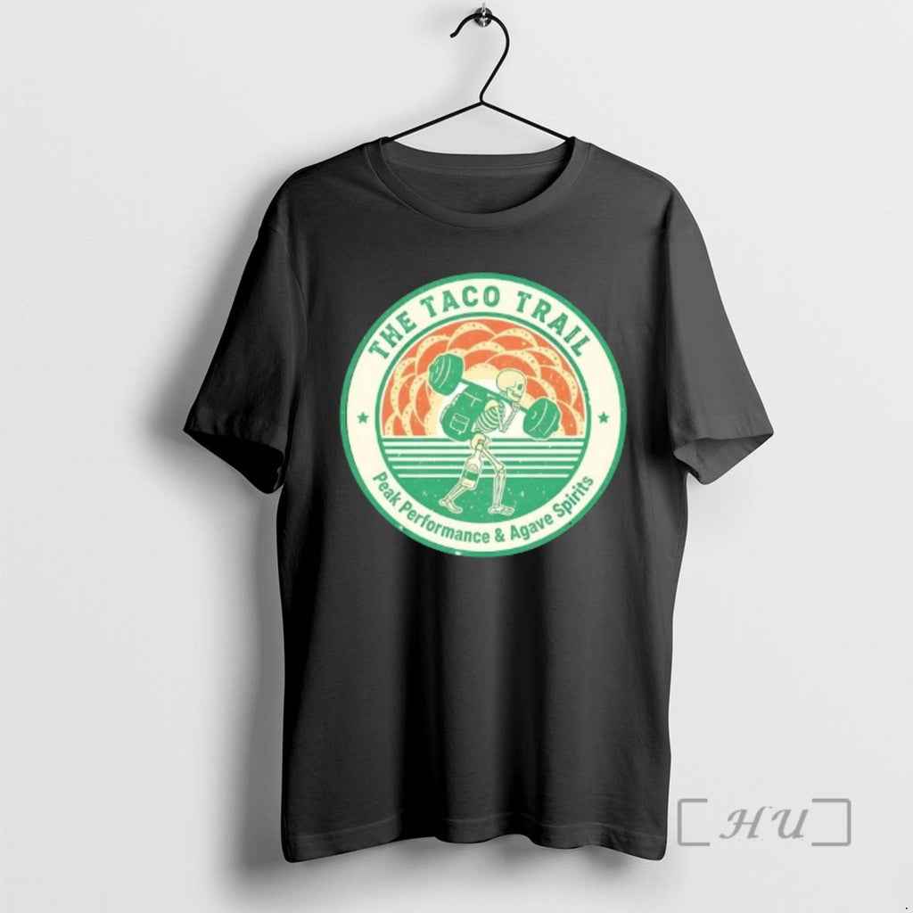 Trending Skeleton The Taco Trail Peak Performance And Agave Spirits T-Shirts, Hoodie, Sweatshirt | PopFlextees.com