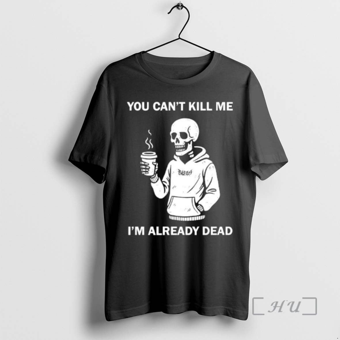 Trending Skeleton You Cant Kill Me Im Already Dead T-Shirts, Hoodie, Sweatshirt | PopFlextees.com