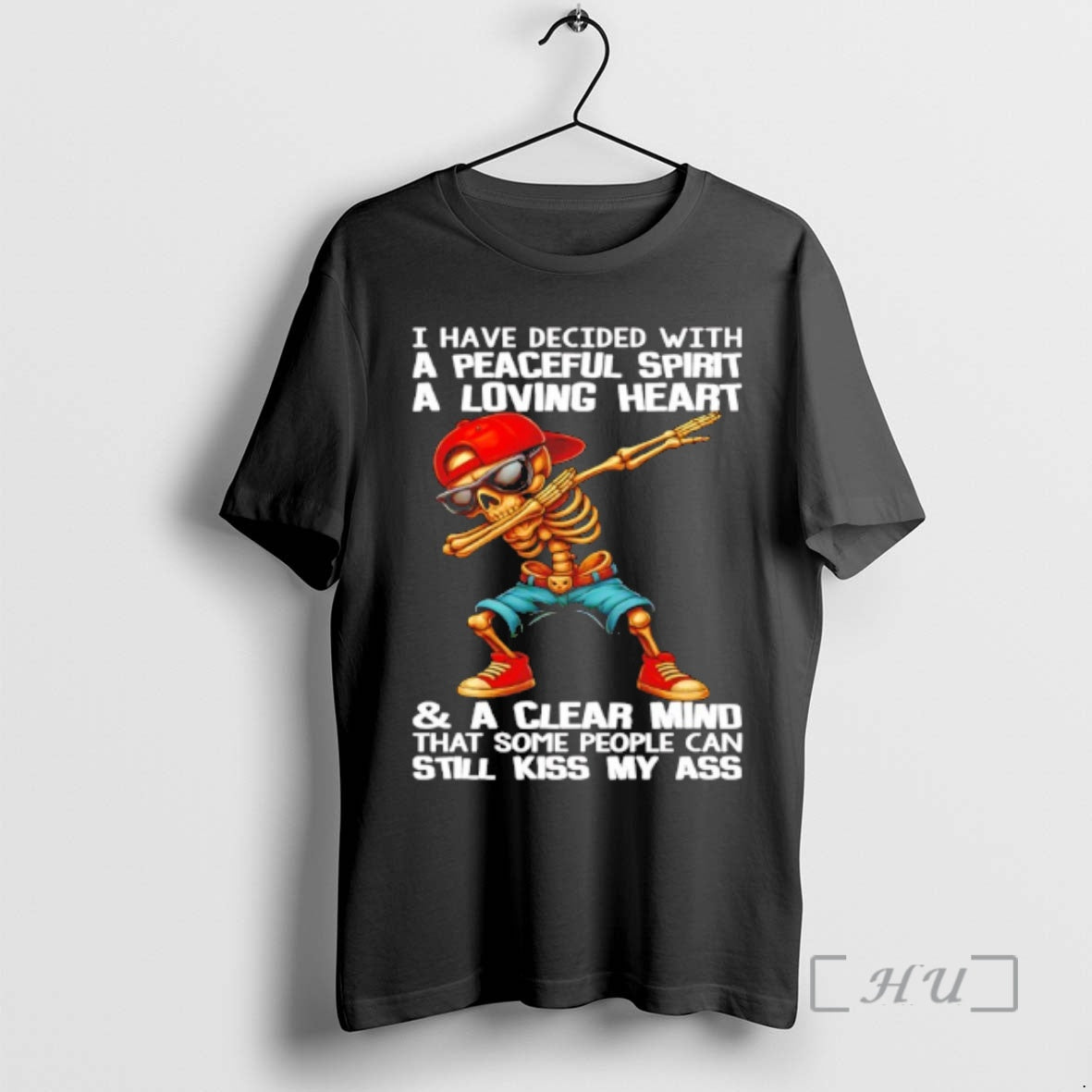 Trending Skull I Have Decided With A Peaceful Spirit A Loving Heart Premium T Shirts Hoodie, Sweatshirt | PopFlextees.com