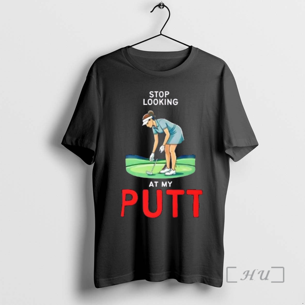 Trending Stop Looking At My Putt Womens Golf T-Shirts, Hoodie, Sweatshirt | PopFlextees.com