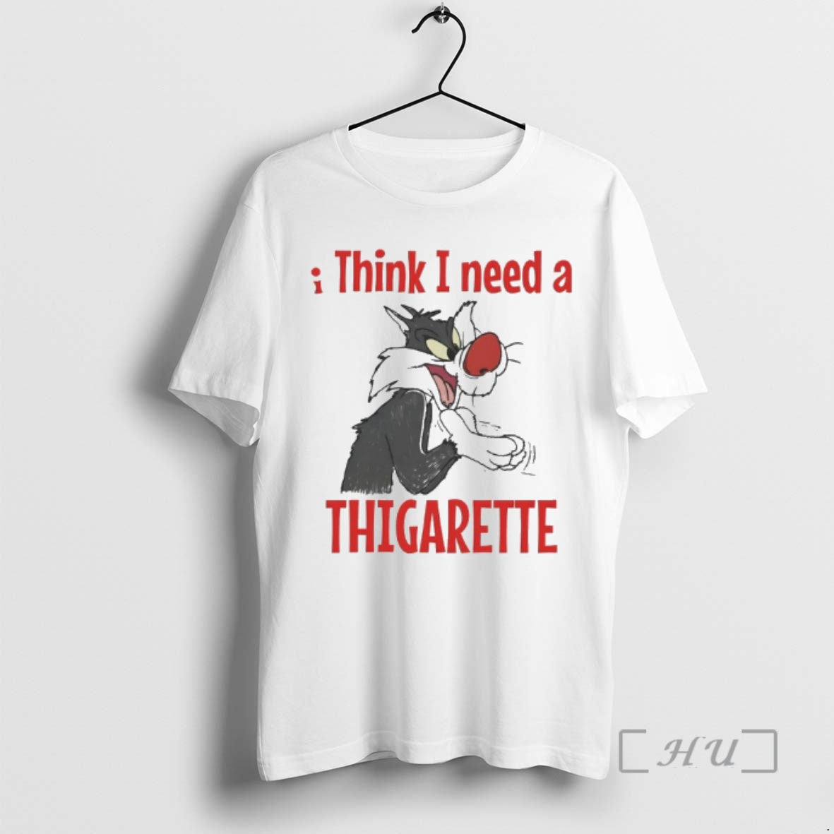 Trending Sylvester Think I Need A Thigarette T-Shirts, Hoodie, Sweatshirt | PopFlextees.com