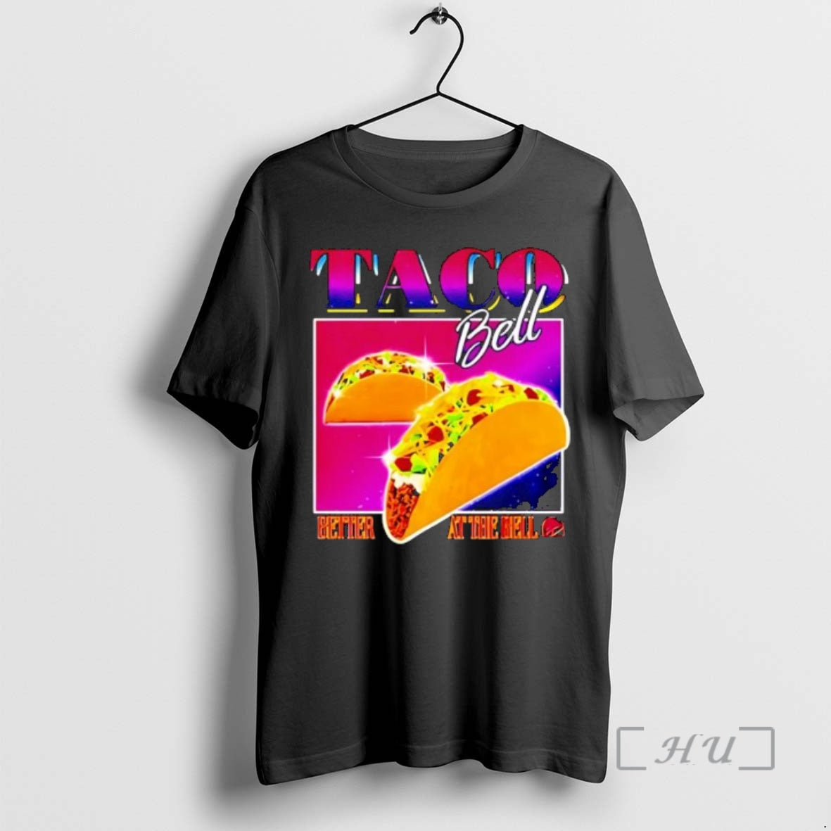 Trending Taco Bell Better Bell T-Shirts, Hoodie, Sweatshirt