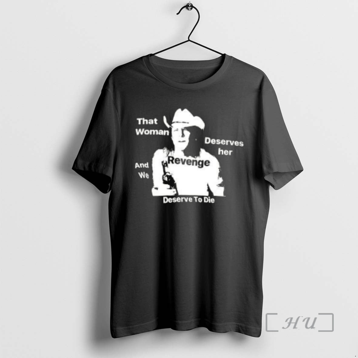 Trending That Woman Deserves Her And We Deserve To Die T-Shirts, Hoodie, Sweatshirt | PopFlextees.com