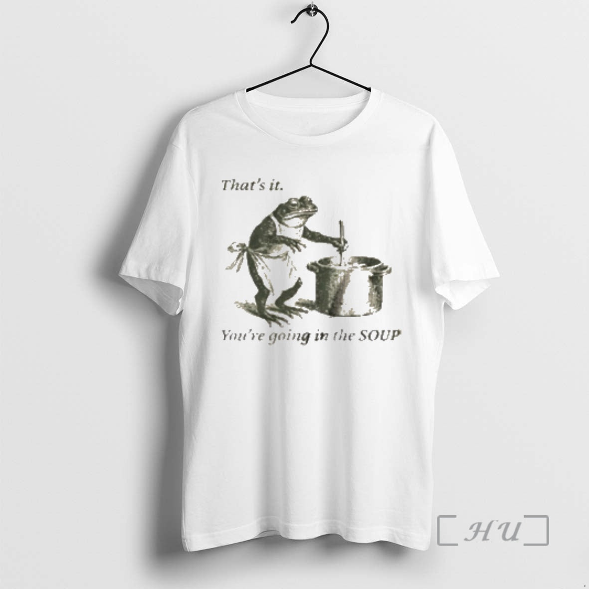 Trending Thats It Youre Going In The Soup T-Shirts, Hoodie, Sweatshirt | PopFlextees.com