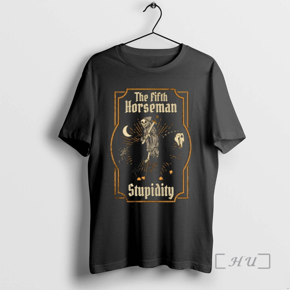 Trending The Fifth Horseman Stupidity T-Shirts, Hoodie, Sweatshirt | PopFlextees.com