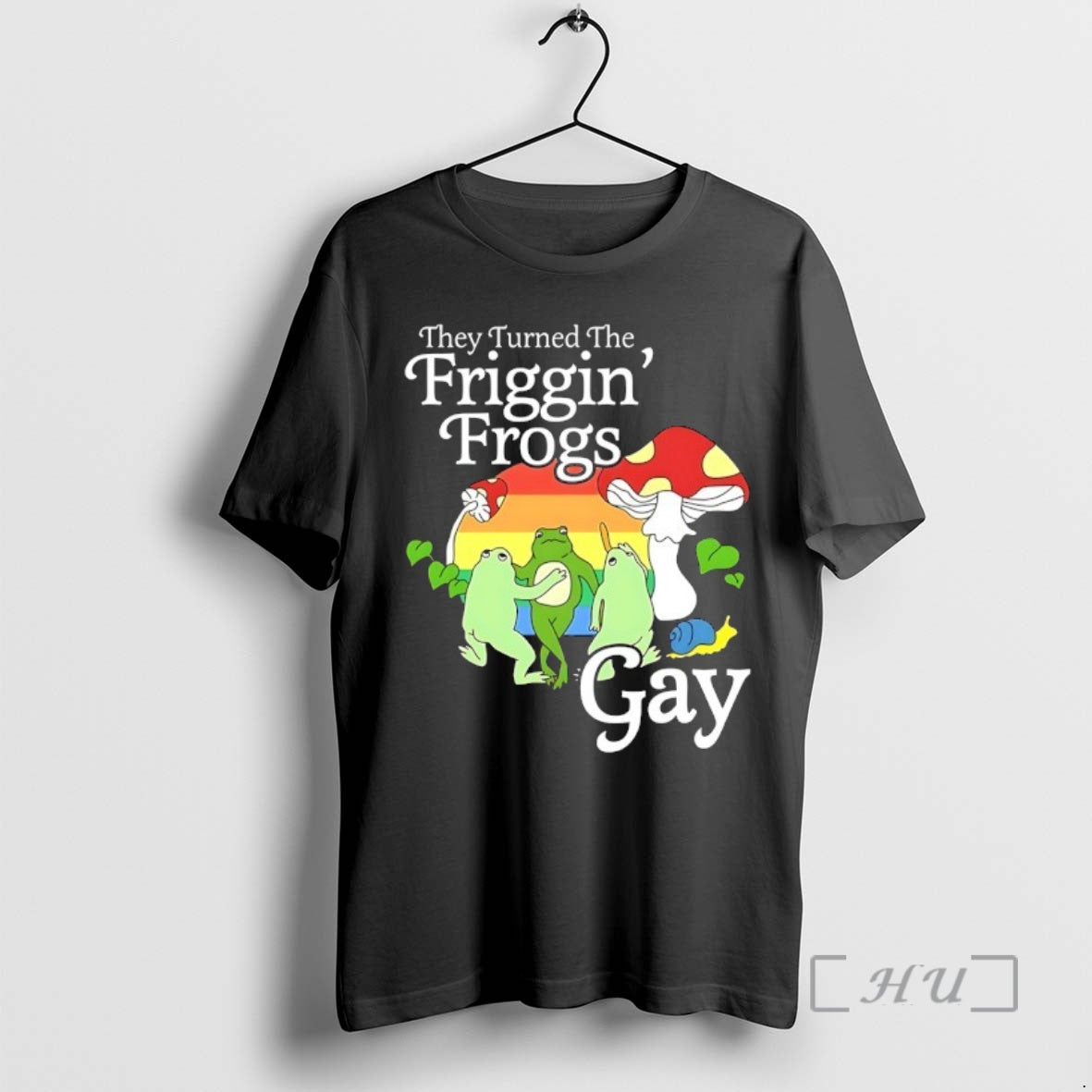 Trending They Turned The Friggin Frogs Gay T-Shirts, Hoodie, Sweatshirt | PopFlextees.com