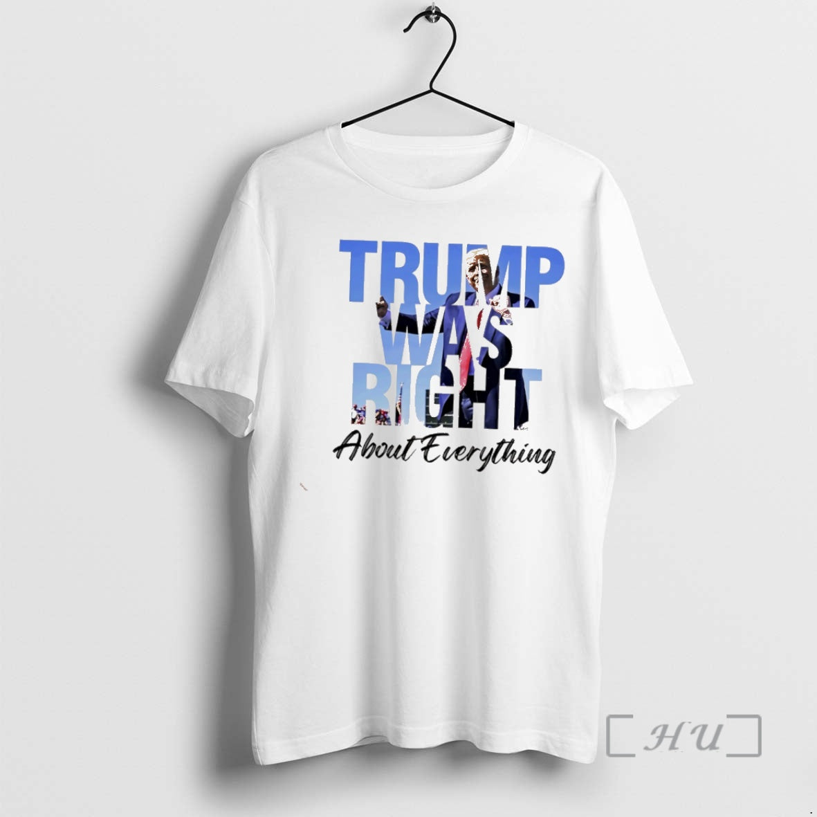 Trending Trump Was Right About Everything T-Shirts, Hoodie, Sweatshirt
