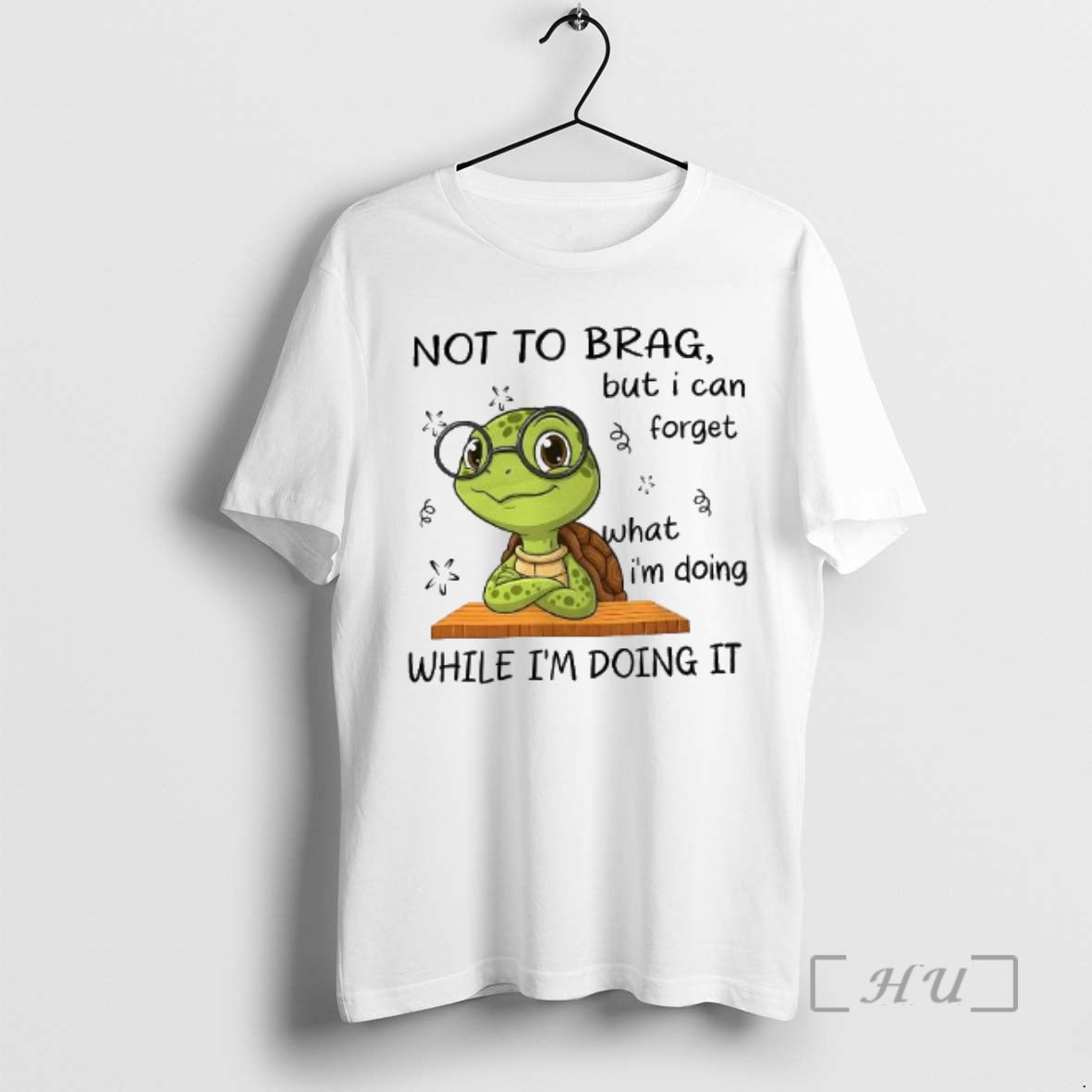 Trending Turtle Not To Brag But I Can Forget T-Shirts, Hoodie, Sweatshirt | PopFlextees.com