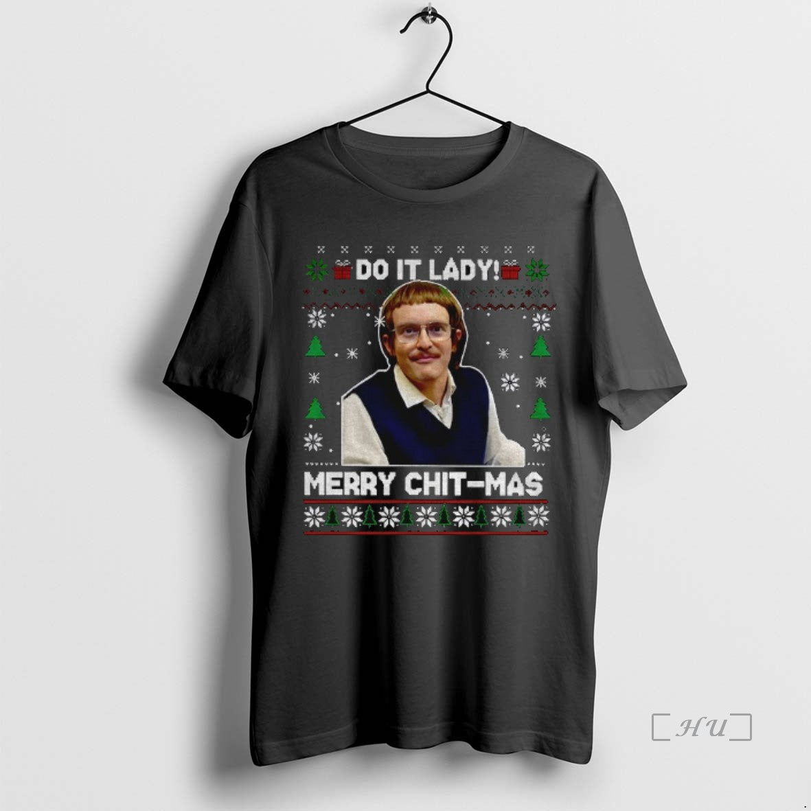Trending Ugly Christmas Chit Lady Do It Lady Merry Chit Mas Premium T Shirts Sweater Hoodie, Sweatshirt | PopFlextees.com