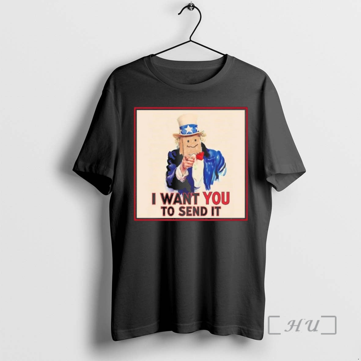 Trending Uncle Sam I Want You To Send It T-Shirts, Hoodie, Sweatshirt | PopFlextees.com