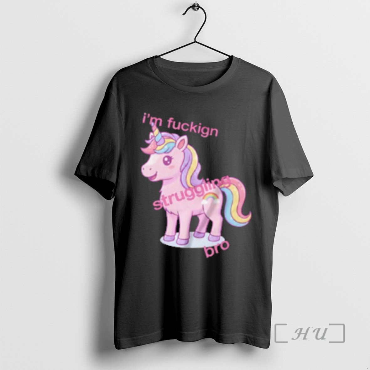 Trending Unicorn Im Fucking Struggling Bro T-Shirts, Hoodie, Sweatshirt | PopFlextees.com