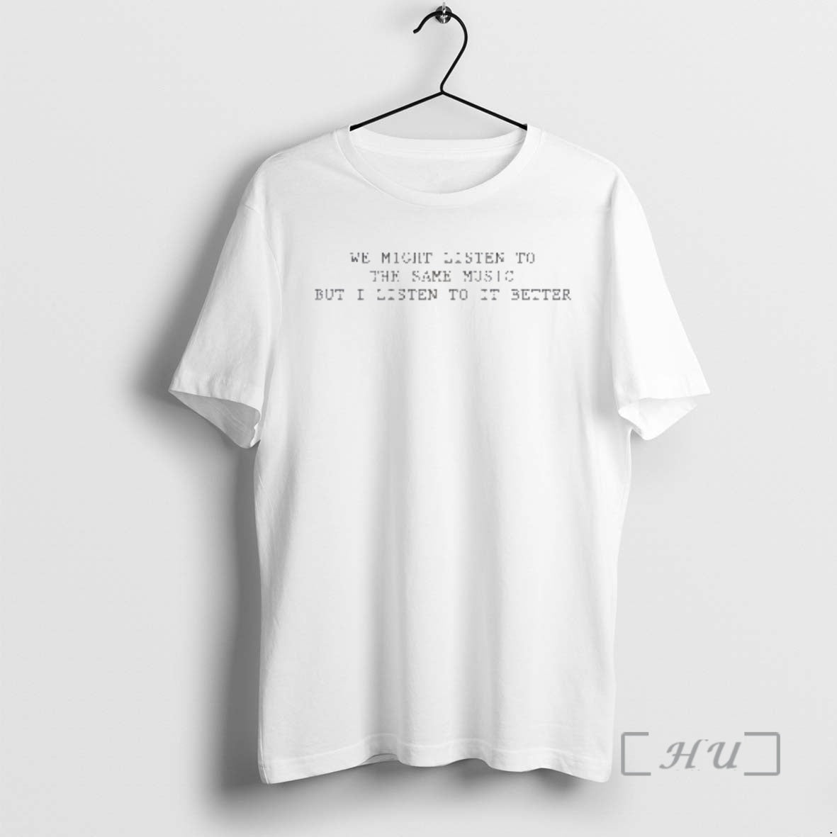 Trending We Might Listen To The Same Music T-Shirts, Hoodie, Sweatshirt | PopFlextees.com