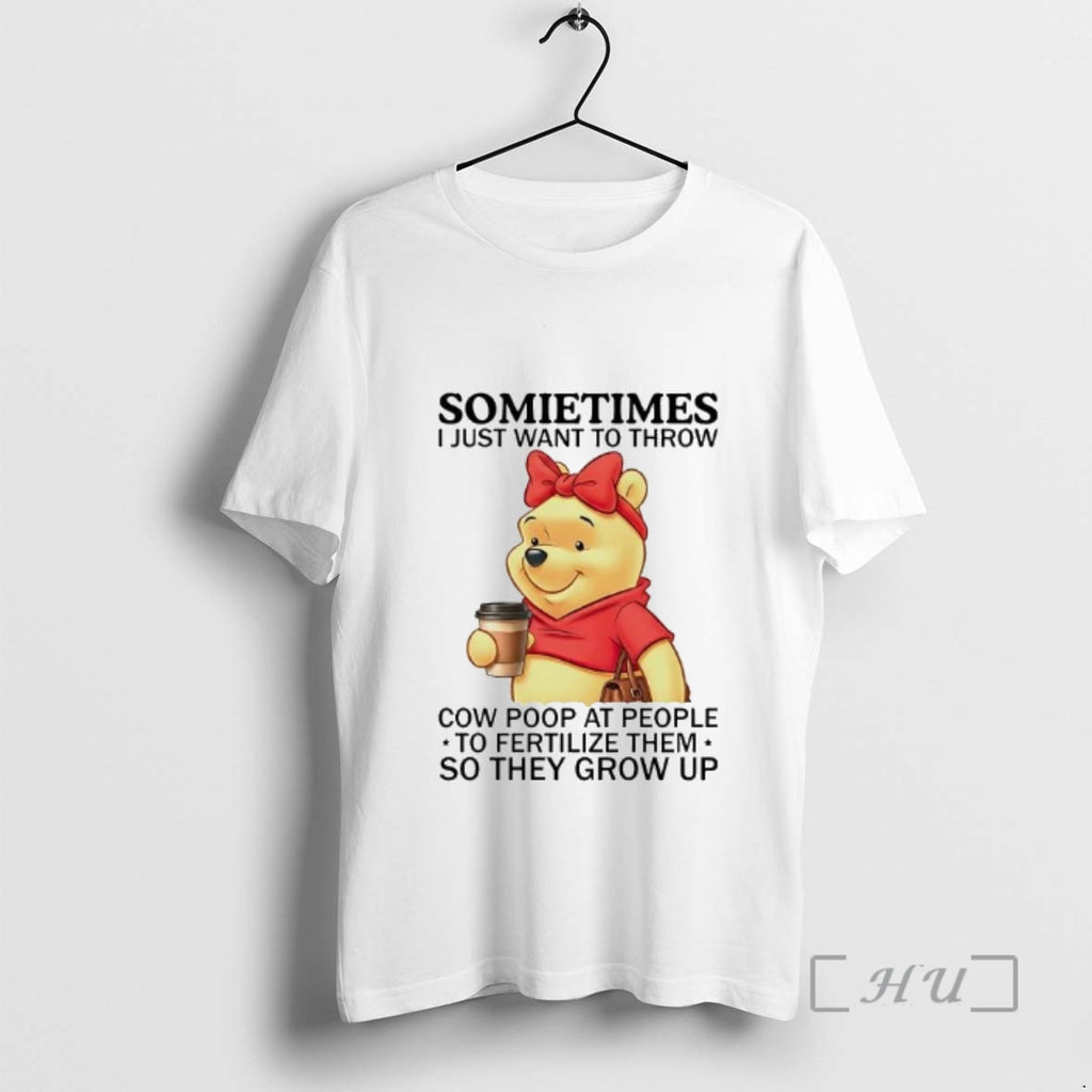 Trending Winnie The Pooh Sometimes I Just Want To Throw Cow Poop At People Premium T-Shirts, Hoodie, Sweatshirt