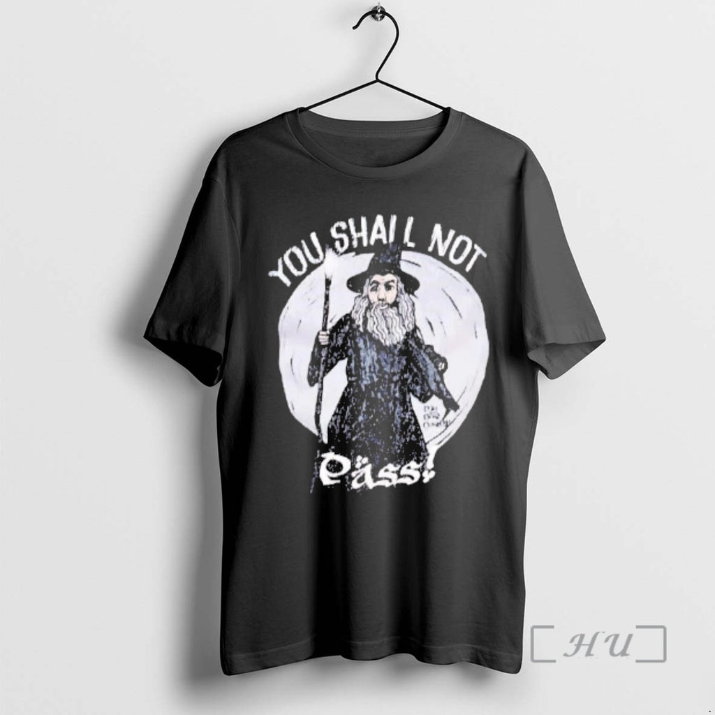 Trending Wizard You Shall Not Pass T-Shirts, Hoodie, Sweatshirt | PopFlextees.com