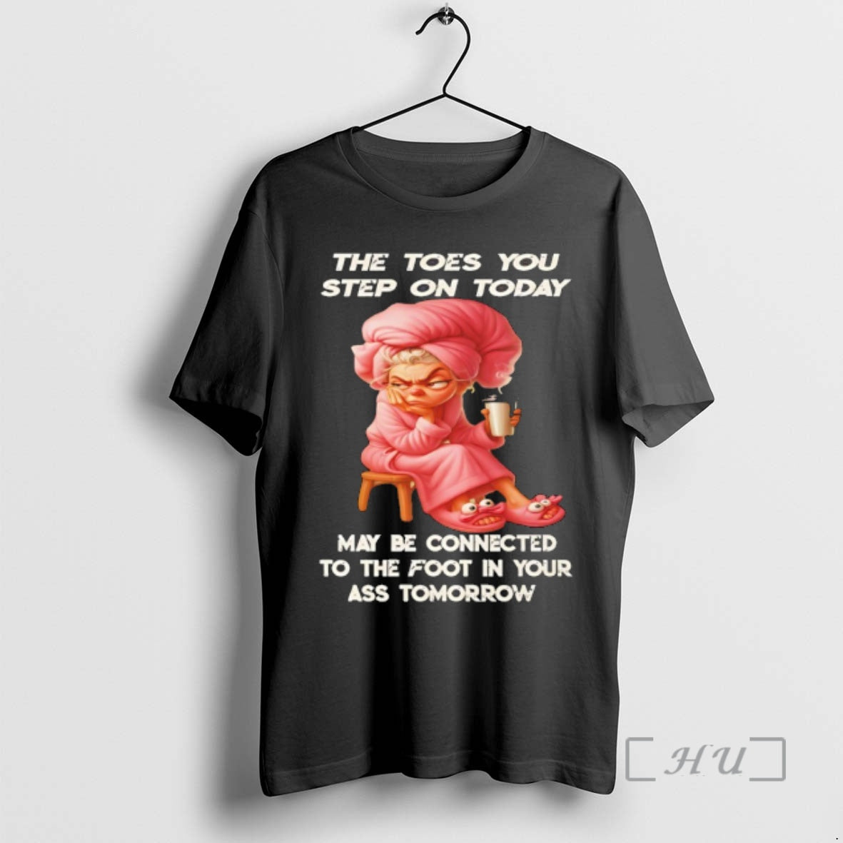 Trending Woman The Toes You Step On Today May Be Connected To The Foot In T-Shirts, Hoodie, Sweatshirt | PopFlextees.com