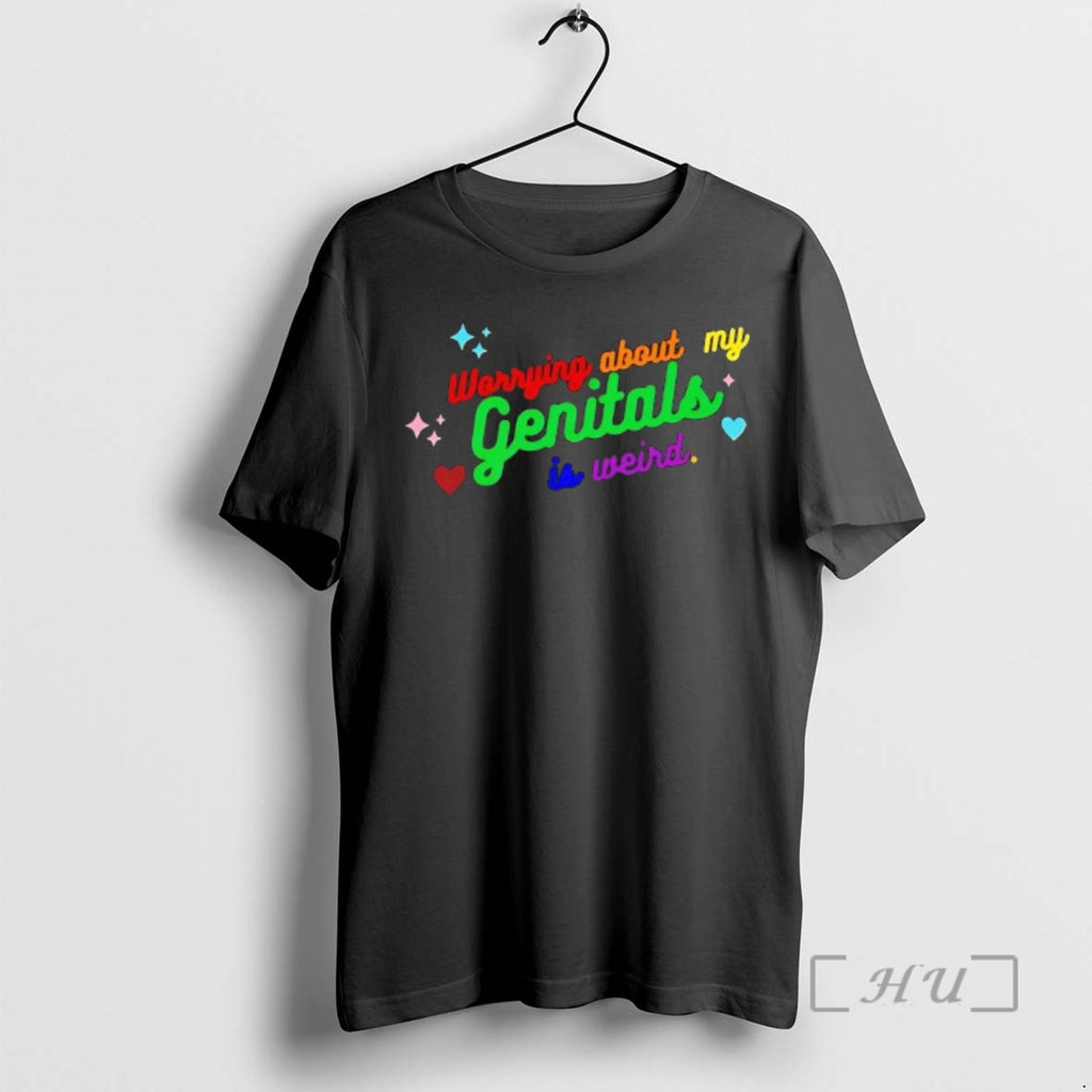Trending Worrying About My Genitals Is Weird T-Shirts, Hoodie, Sweatshirt | PopFlextees.com