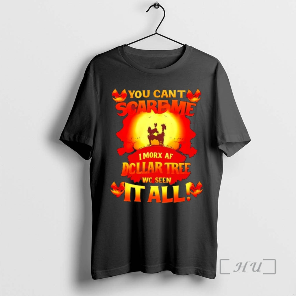Trending You Cant Scare Me I Work At Dollar Tree Ive Seen It All Halloween T-Shirts, Hoodie, Sweatshirt | PopFlextees.com