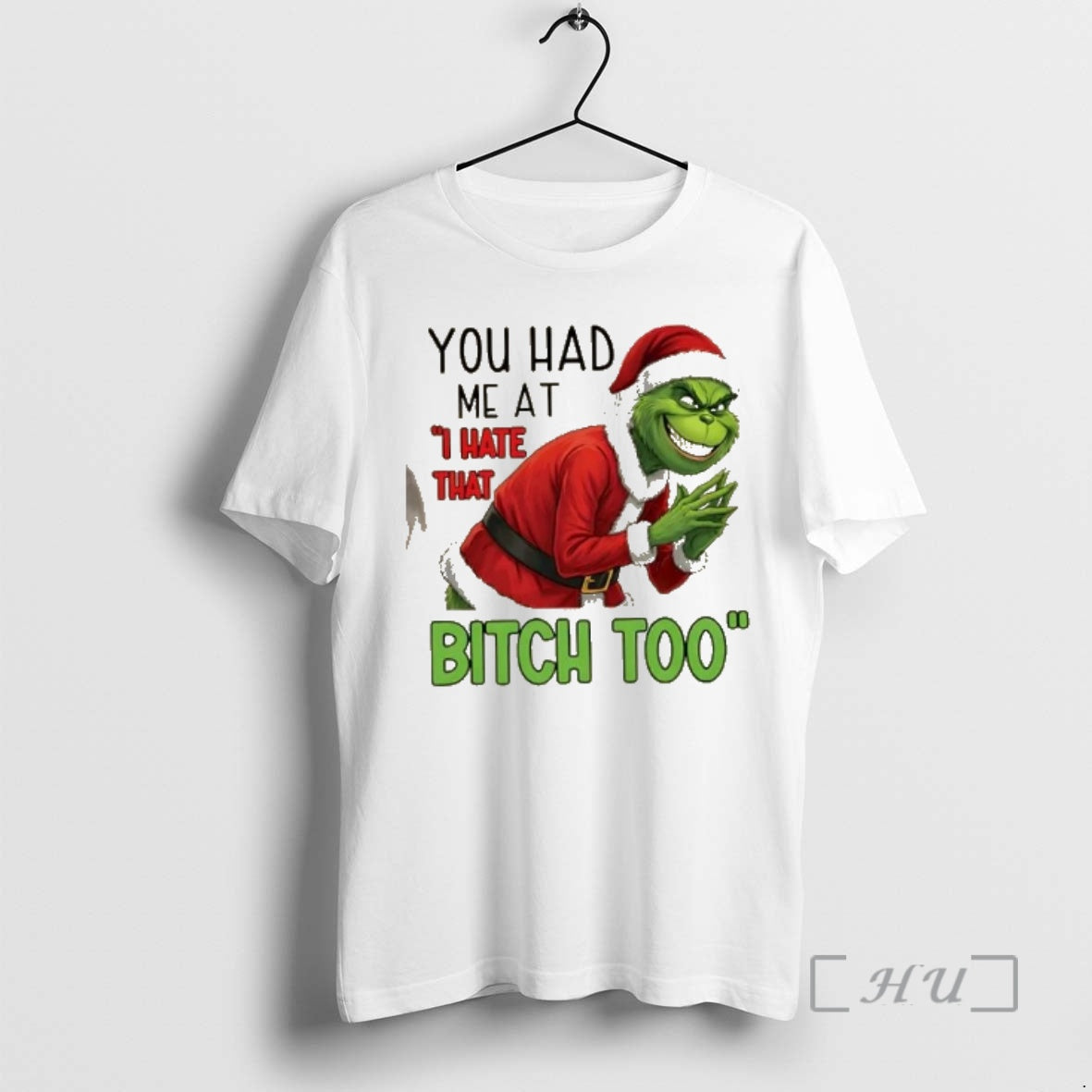 Trending You Had Me At I Hate That Bitch Too Grinch Christmas Premium T Shirts Hoodie, Sweatshirt | PopFlextees.com