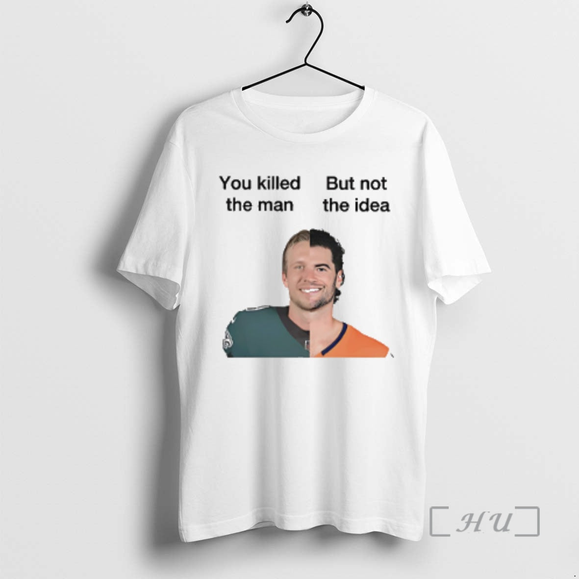 Trending You Killed The Man But Not Idea Stidham T-Shirts, Hoodie, Sweatshirt | PopFlextees.com