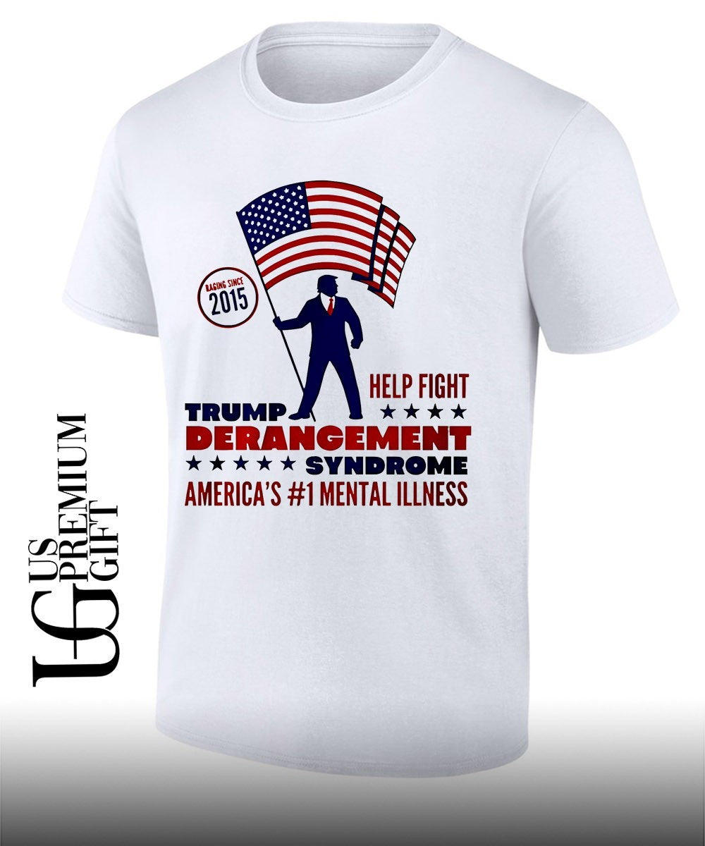 Trump Derangement Syndrome Help Fight America’s 1 Mental Illness Since 2015 flag shirt