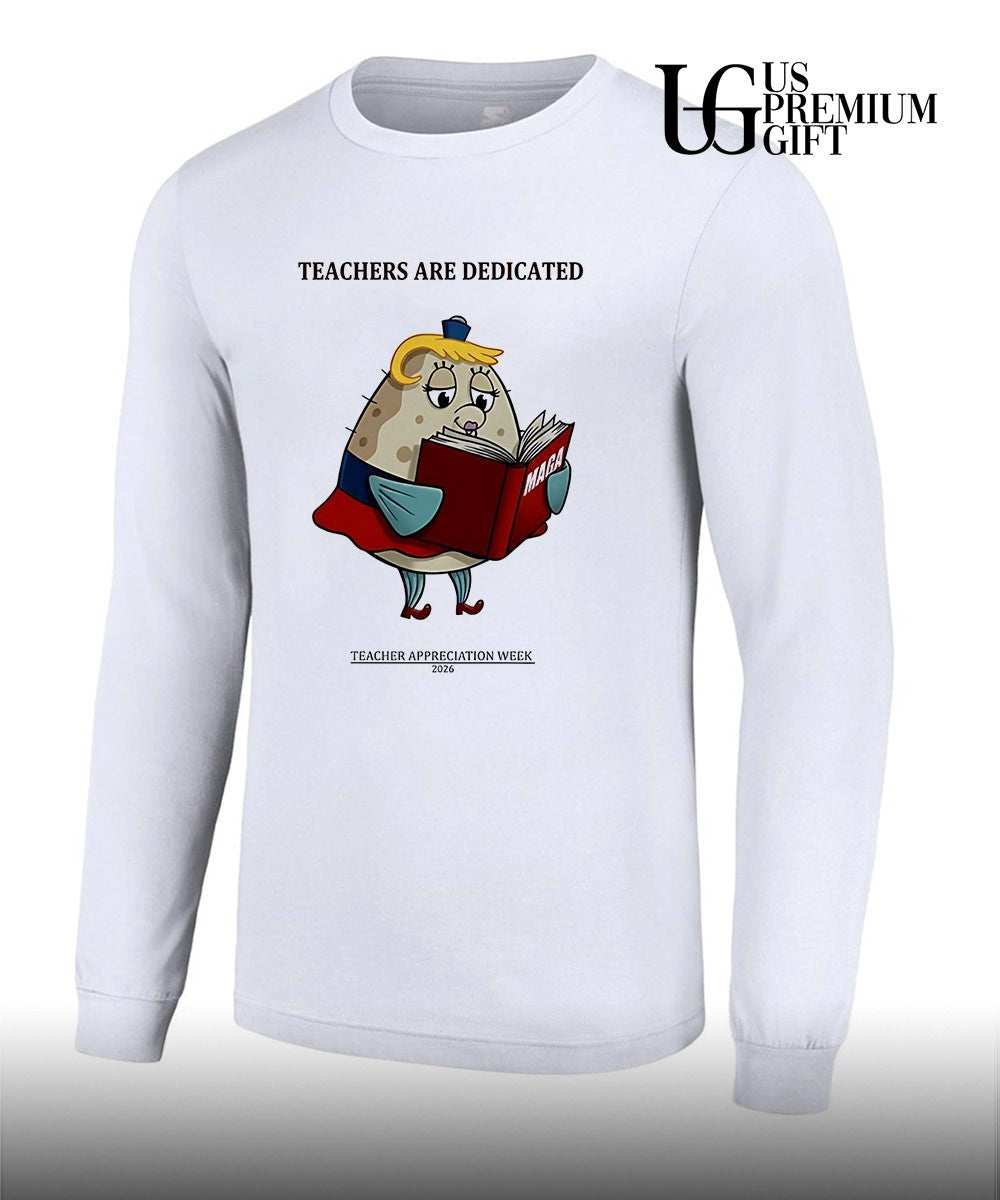 Trump Maga Teachers are Dedicated 2026 Teacher Appreciation Week shirt