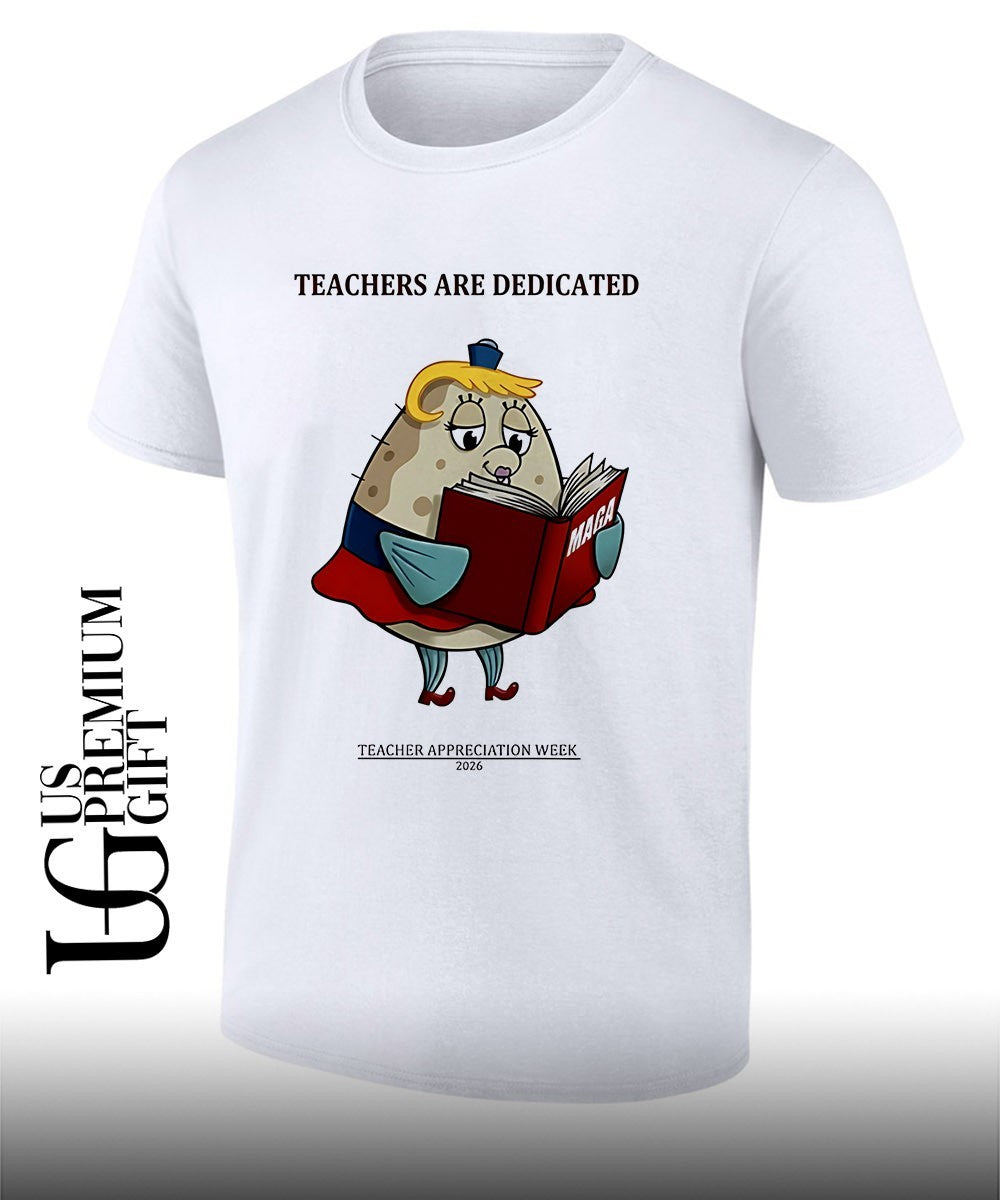 Trump Maga Teachers are Dedicated 2026 Teacher Appreciation Week shirt