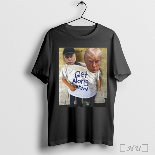 Trump Musk Get Along T Shirt Sweatshirt