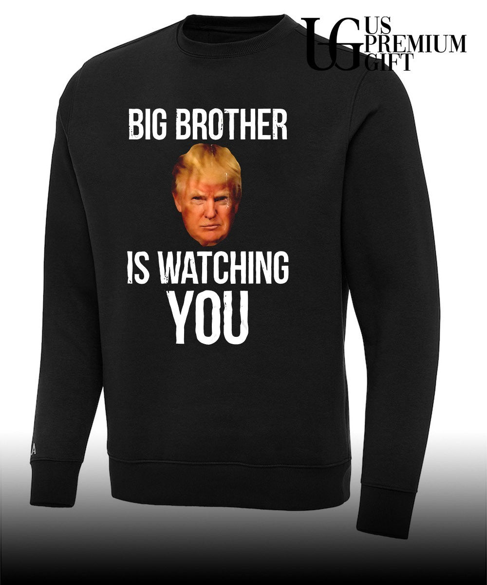 Trump big brother is watching you political humor shirt