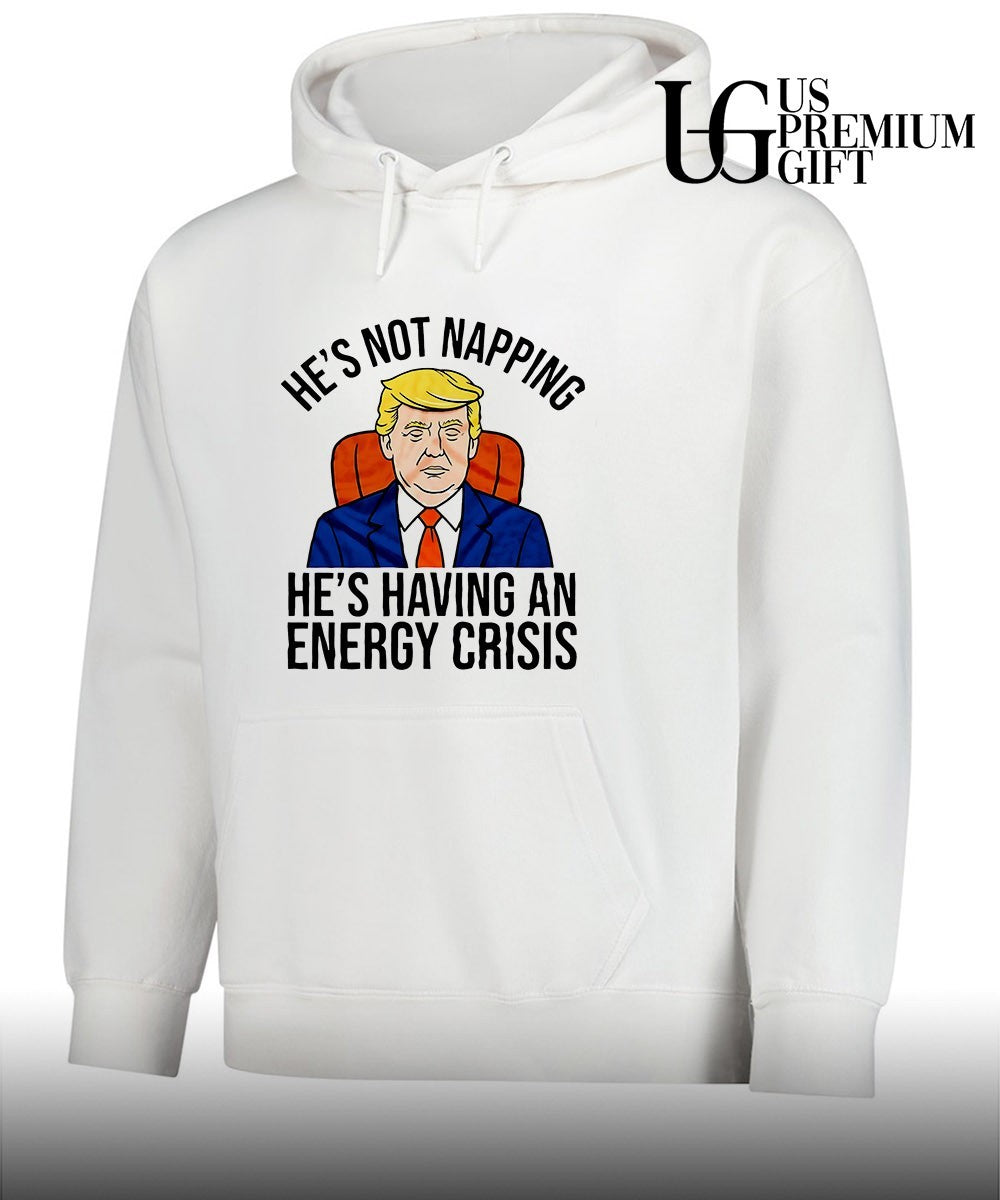 Trump he’s not napping he’s having an energy crisis shirt