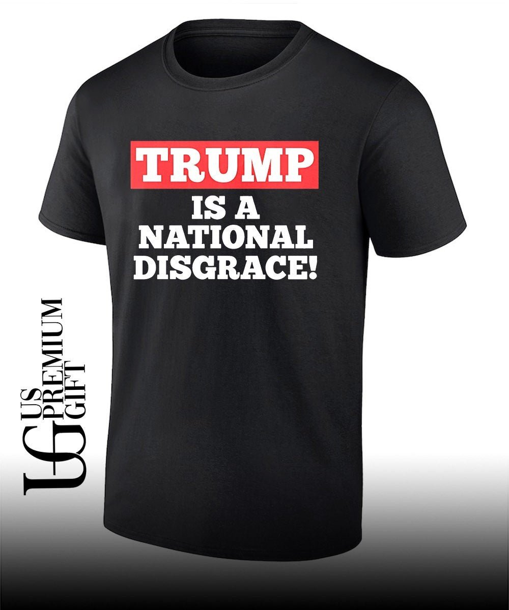 Trump is a National Disgrace shirt