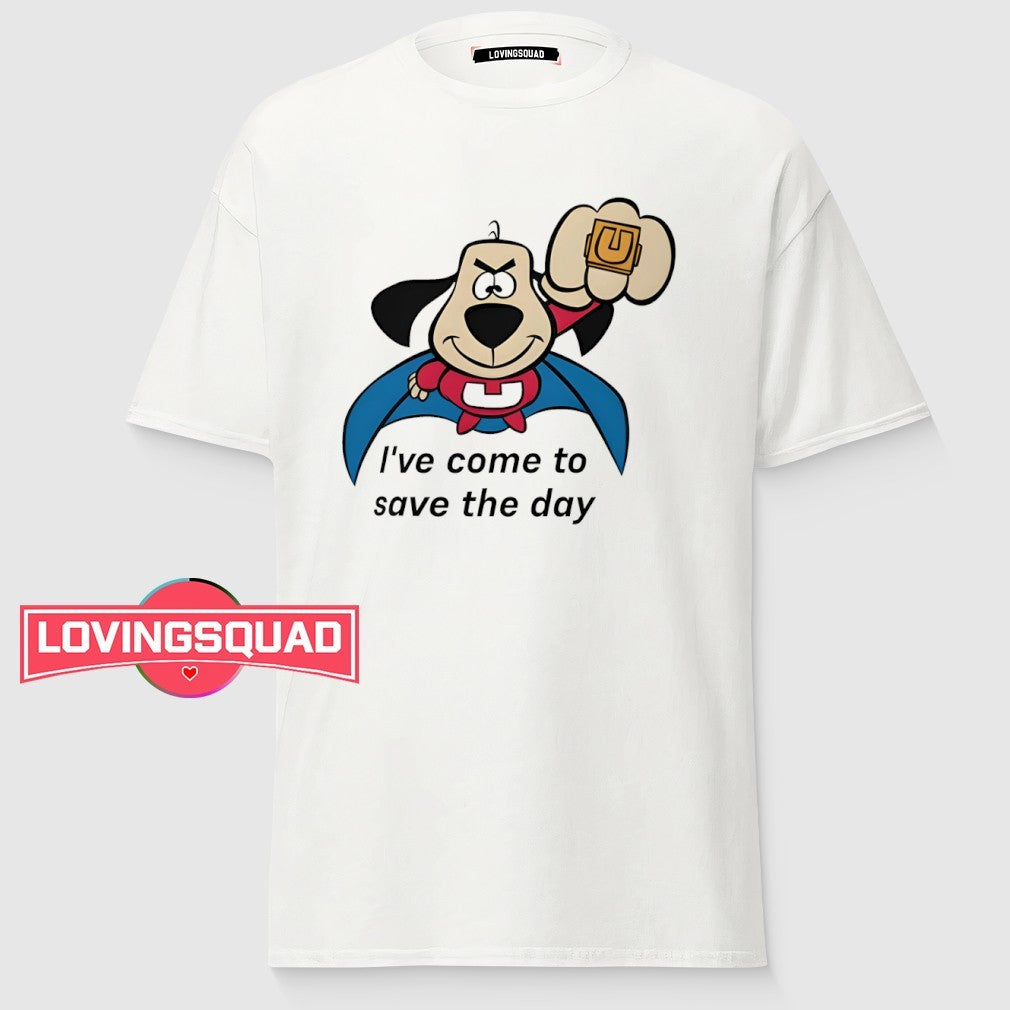 Underdog I’ve Come To Save The Day Shirt