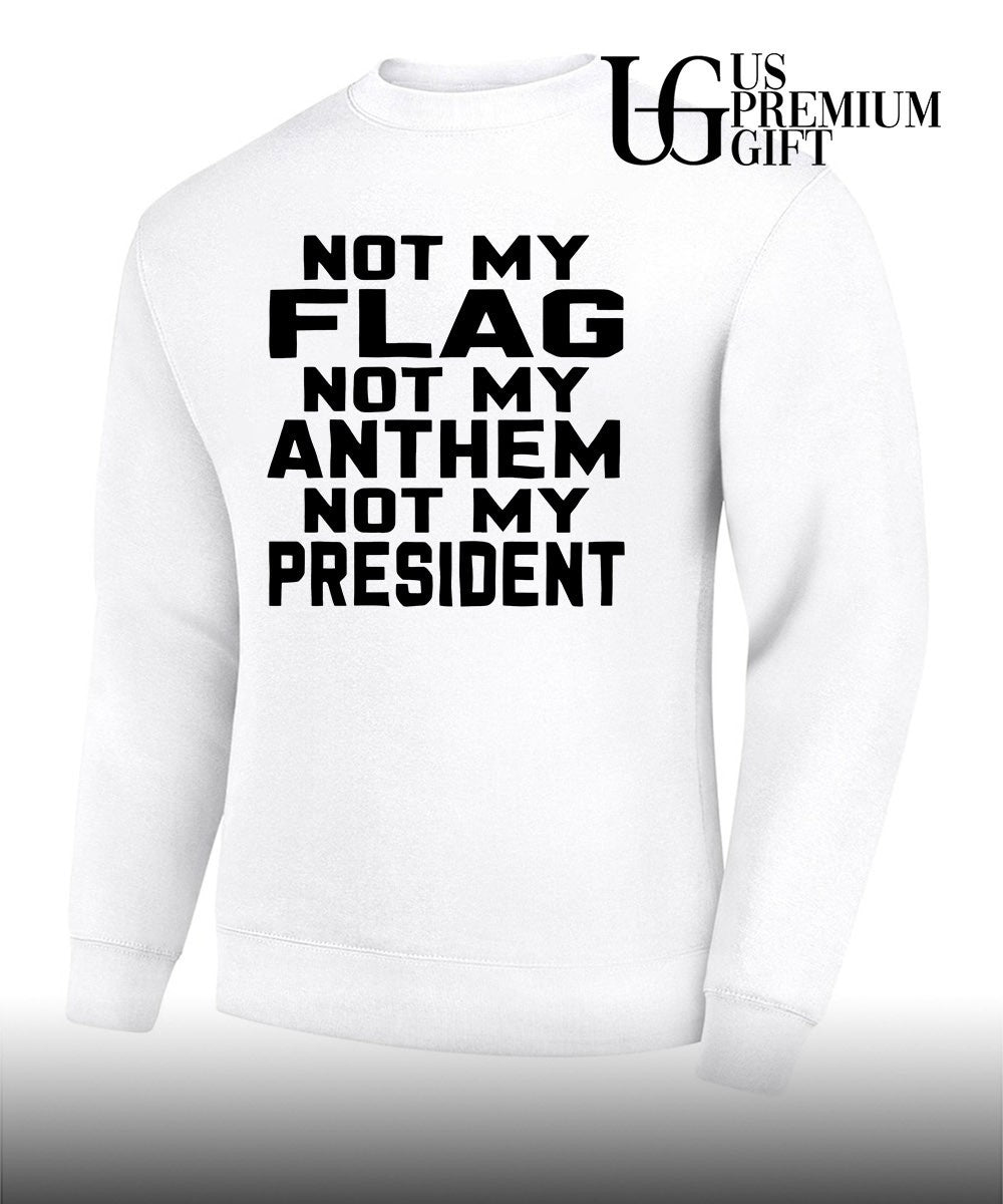 United States politics Not My Flag Not My Anthem Not My President shirt