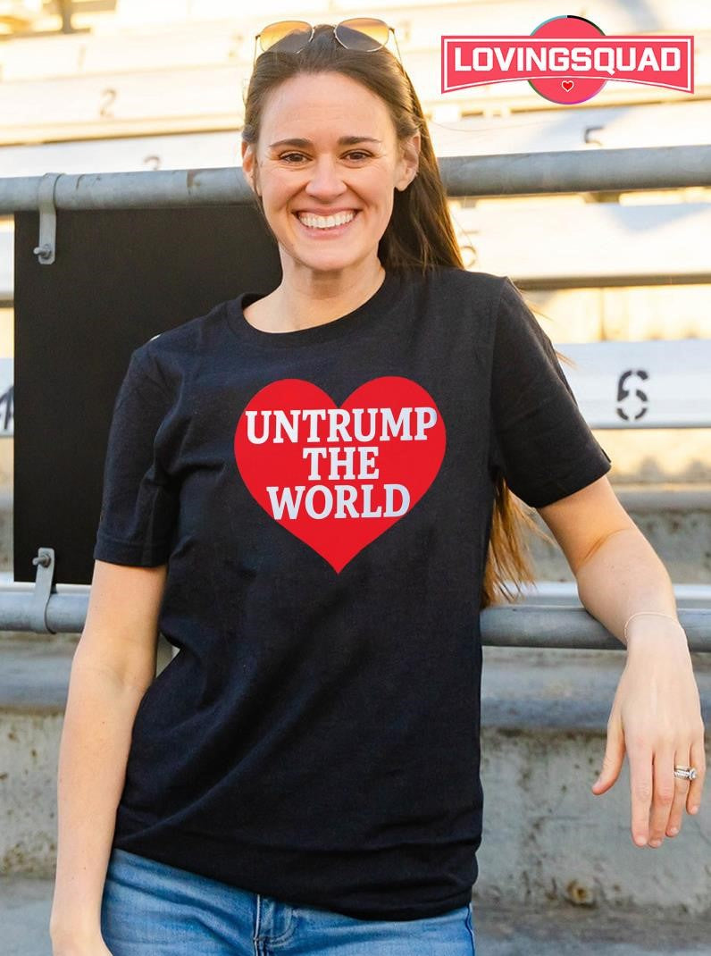 Untrump The World Heart Shirt