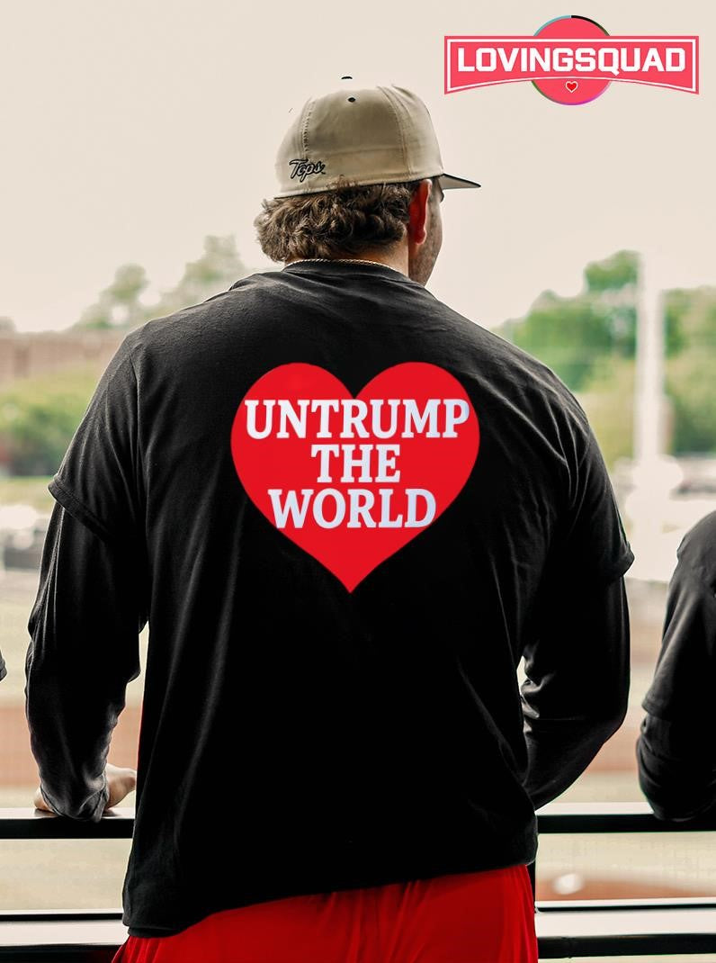 Untrump The World Heart Shirt