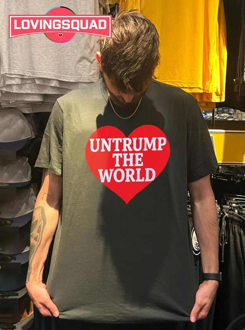 Untrump The World Heart Shirt