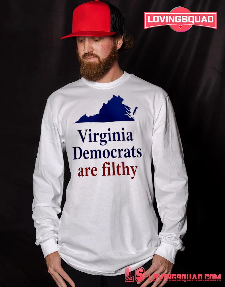 Virginia Democrats are filthy shirt