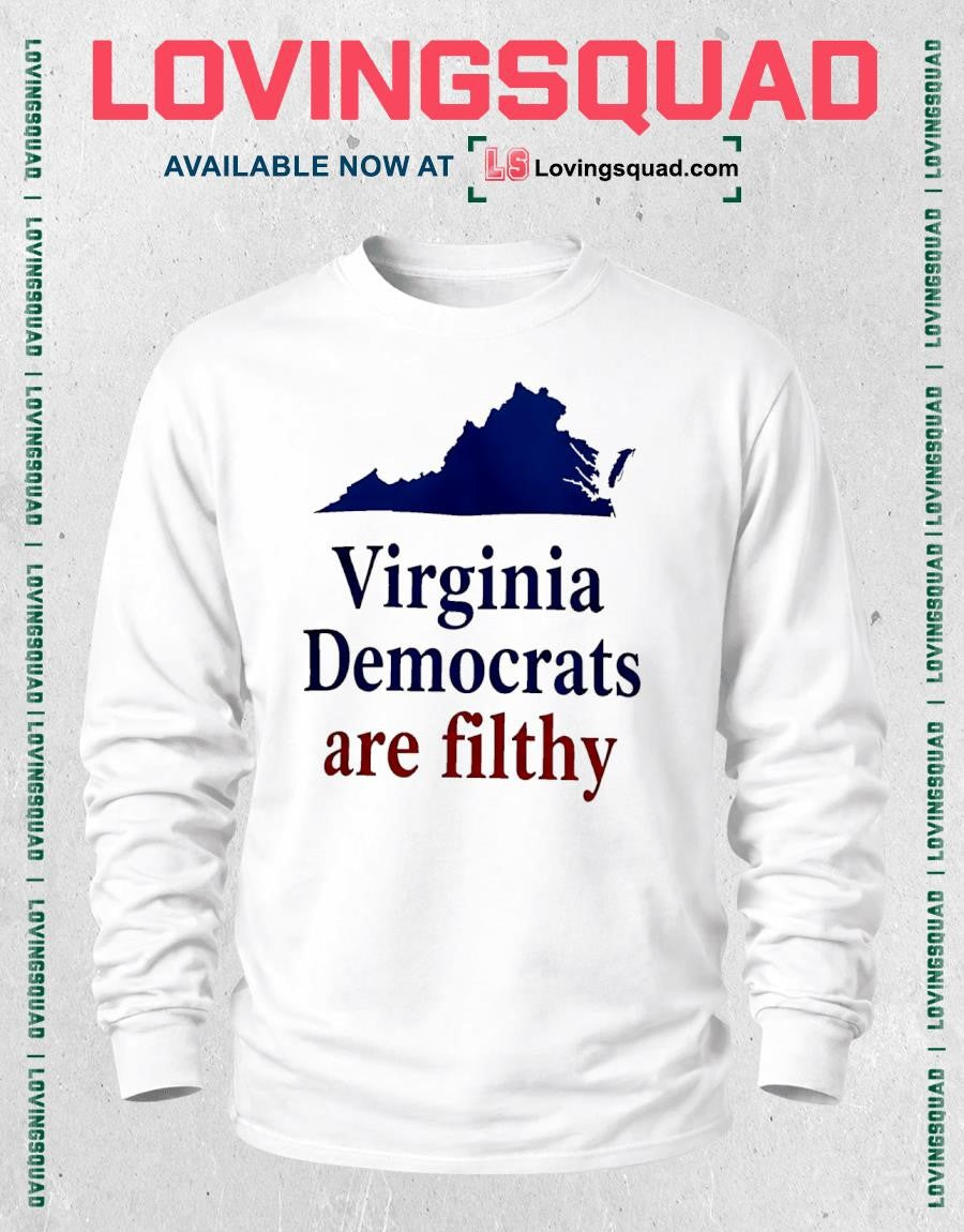 Virginia Democrats are filthy shirt