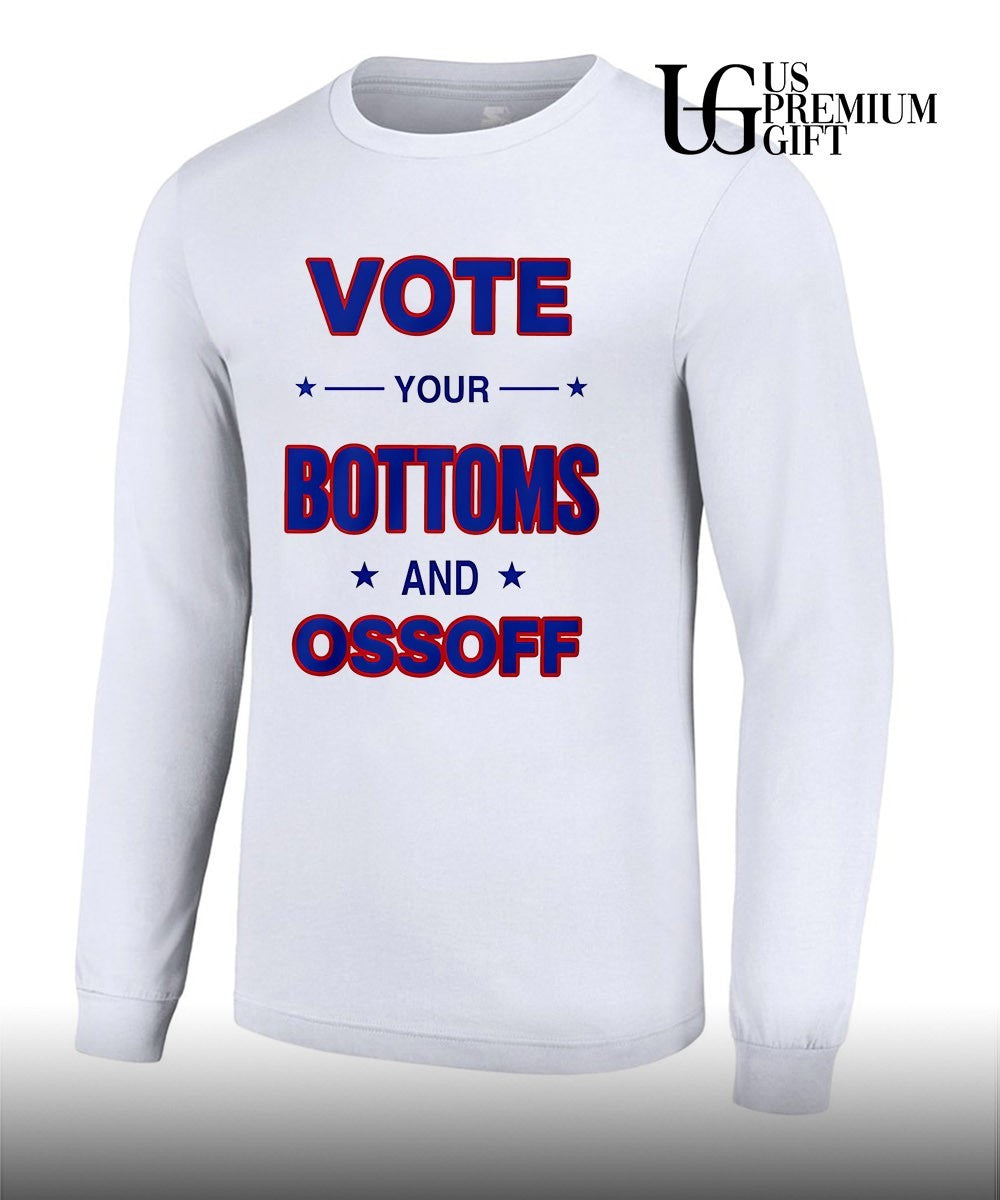 Vote your Bottoms and Ossoff shirt