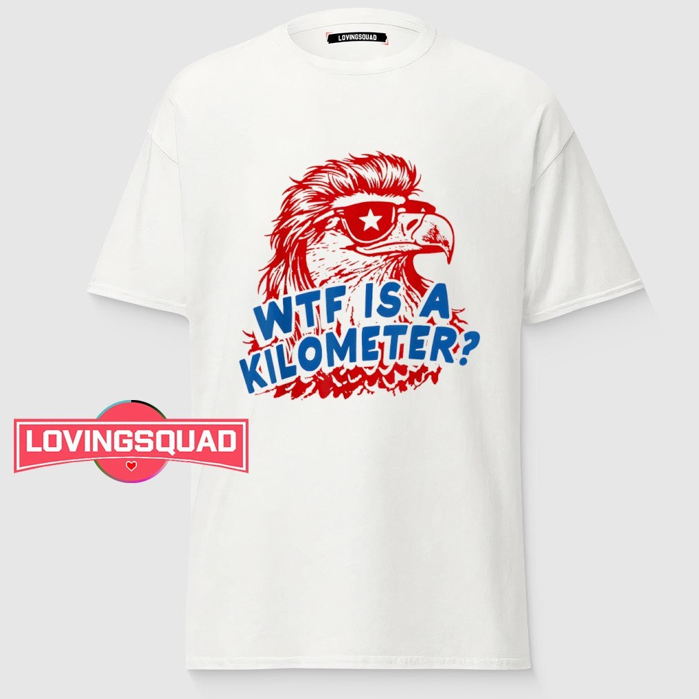WTF is A Kilometer Patriotic Eagle Humor Shirt