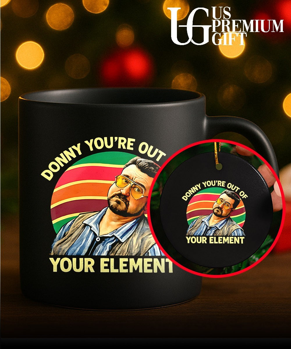 Walter Sobchak The Big Lebowski Donny you’re out of your element shirt